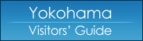 Yokohama Visitors' Guide